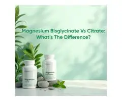 Magnesium Bisglycinate vs Citrate – What’s the Difference?